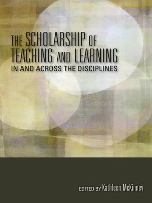 cover image of The Scholarship of Teaching and Learning In and Across the Disciplines